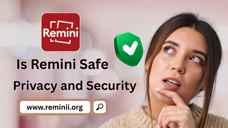 How Safe Is Remini? Privacy and Security Explained