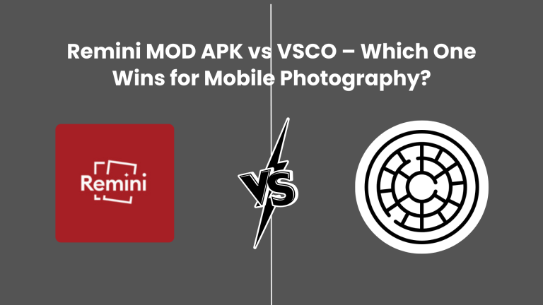 Remini MOD APK vs VSCO – Which One Wins for Mobile Photography?